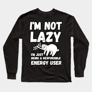 energy saving mode - I'm not lazy - sarcastic saying Long Sleeve T-Shirt